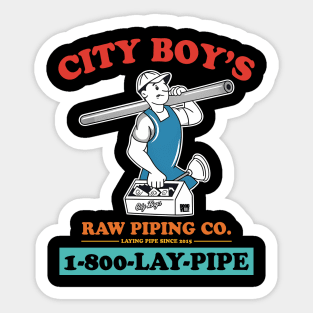 City Boy's Raw Piping Co. 1-800- Lay - Pipe Sticker